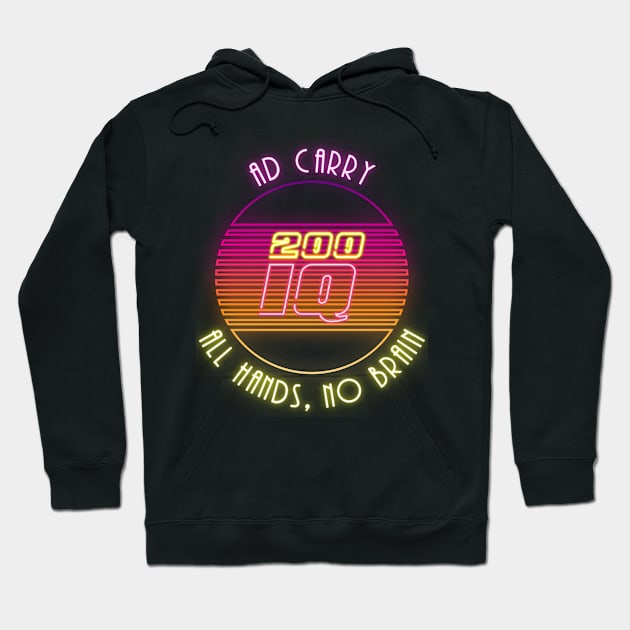 Gaming AD Carry All Hands No Brain 200 IQ Neon Hoodie by EyraPOD